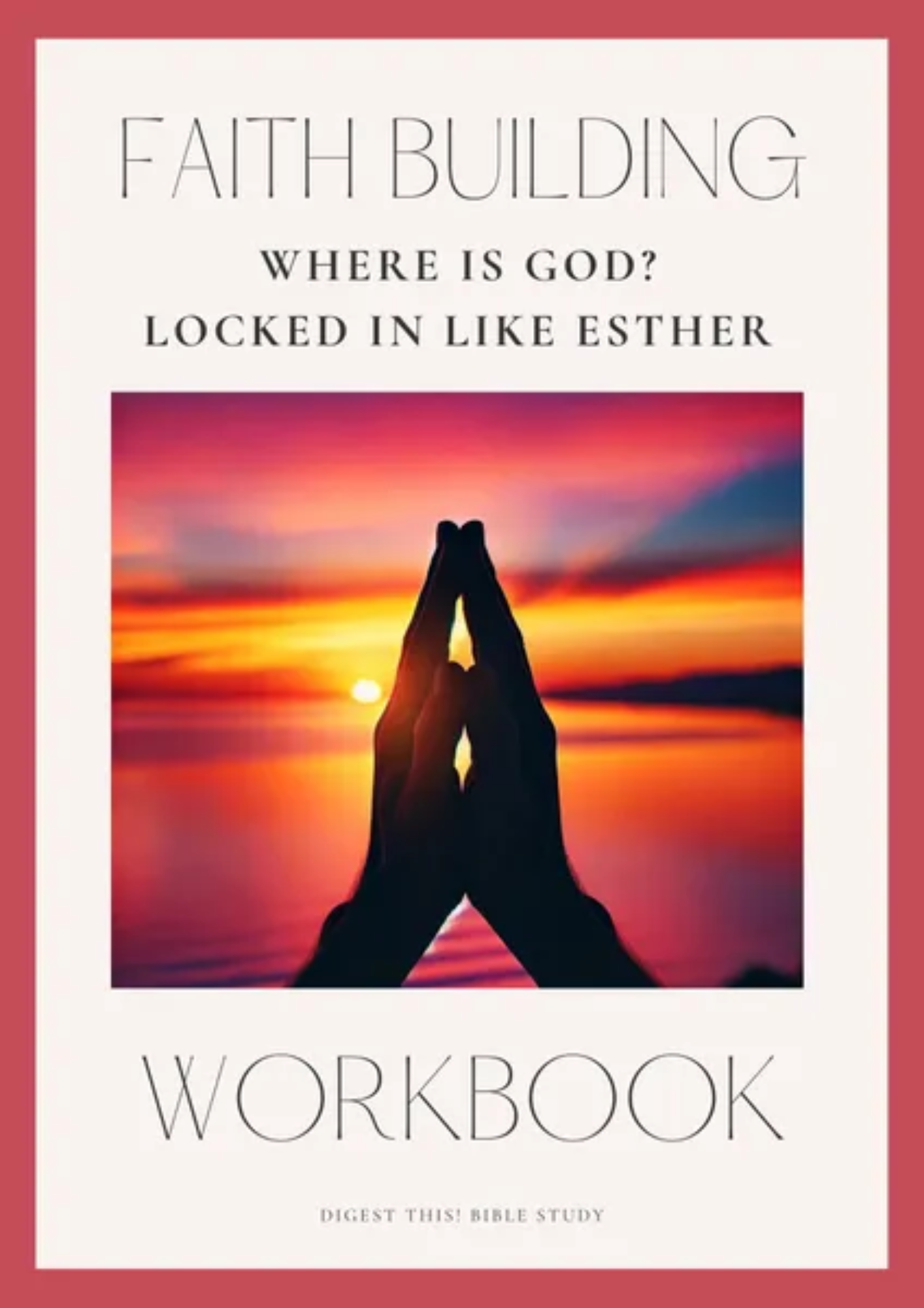 Locked in Like Esther: Bible Study Workbook for Spiritual Growth